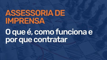 Saiba mais sobre assessoria de imprensa